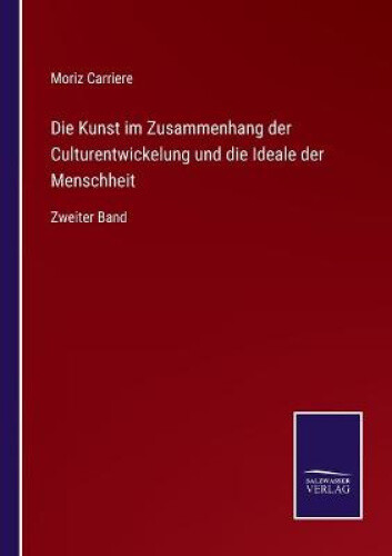 Die Kunst Zusammenhang Der Culturentwickelung Und Die Ideale Der