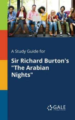 A Study Guide for Sir Richard Burton's ''The Arabian Nights'', Brand New, Free ...