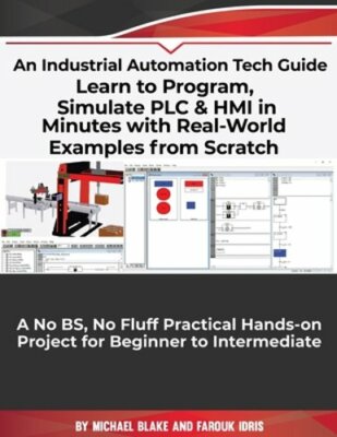 Learn to Program, Simulate PLC & HMI in Minutes with Real-World Examples from