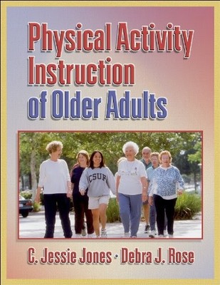 Physical Activity Instruction of Older Adults,C. Jessie Jones, D