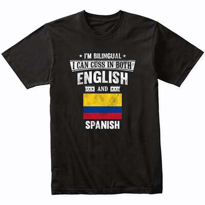 I'm Bilingual I Can Cuss In Both English and Spanish Funny Colombia Flag T-Shirt