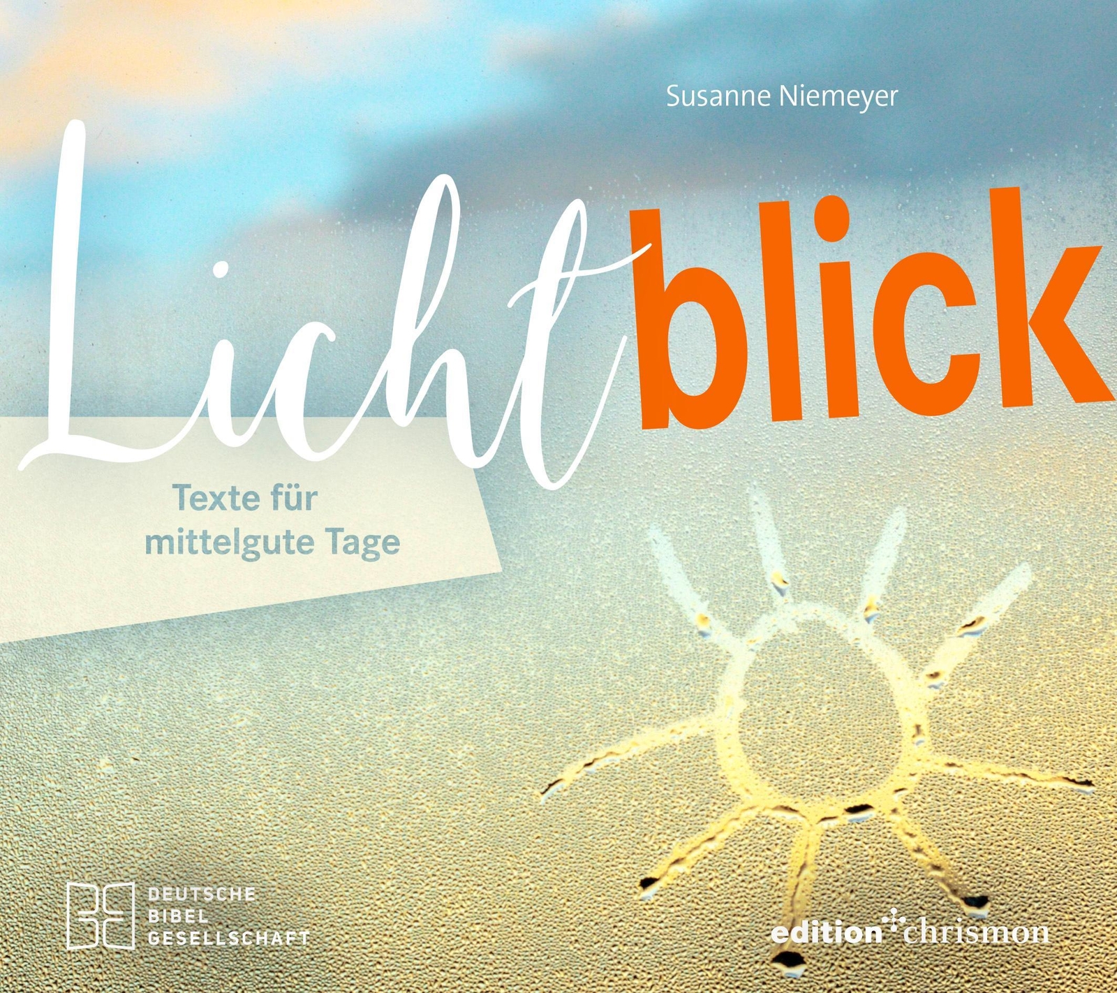 Thumbnail - Lichtblick. Texte Für Mittelgute Tage Susanne Niemeyer