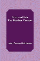 John Conroy Hutcheson | Fritz And Eric | Taschenbuch | Englisch (2022)