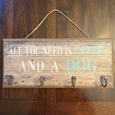 All You Need Is Love  And A Dog Wooden Sign - Gently Used - 16  X 7  