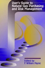 USER'S GUIDE TO NATURAL GAS PURCHASING AND RISK MANAGEMENT By William F. Payne