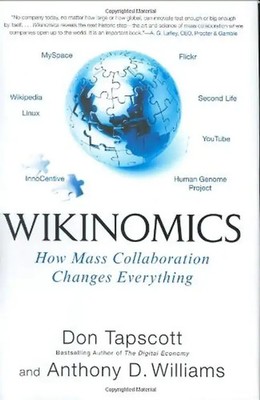 Wikinomics: How Mass Collaboration Changes Everything