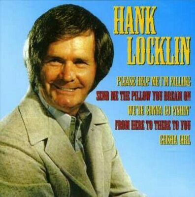 HANK LOCKLIN  BEST FAMOUS COUNTRY HITS CD NEW PLEASE HELP ME IM FALLING GEISHA