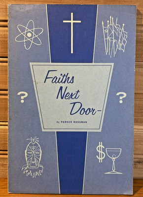 FAITHS NEXT DOOR ~Parker Rossman 1967 PB/Booklet 1st Edition Christ Men Mission