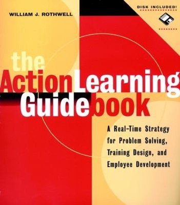 The Action Learning Guidebook : A Real-Time Strategy for Problem