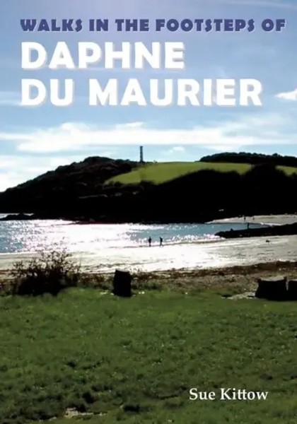 Walks In The Footsteps Of Daphne Du Maurier | Sue Kittow | Englisch | Buch-image