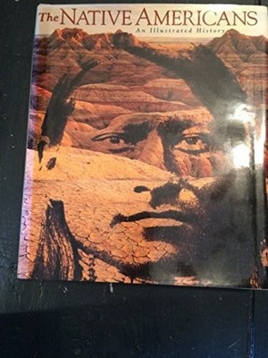 The Native Americans: An Illustrated History Buch -