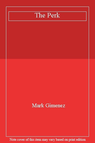 The Perk,Mark Gimenez- 9781847440716