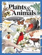 PLANTS & ANIMALS: A SPECIAL COLLECTION (WORLD OF WONDER) By Laurie Triefeldt VG+