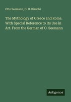 The Mythology Of Greece And Rome. With Special Reference To Its Use In Art. From