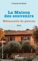 La Maison Des Souvenirs MéLancolie De Pierres FrançOis Cardinali Taschenbuch