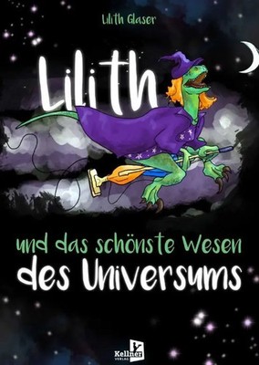 Lilith und das schönste Wesen des Universums Lilith Glaser Buch 32 S. Deutsch