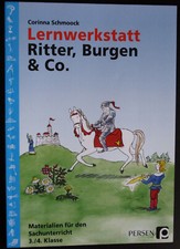 Lernwerkstatt Ritter, Burgen & Co. Corinna Schmoock Materialien Sachunterricht