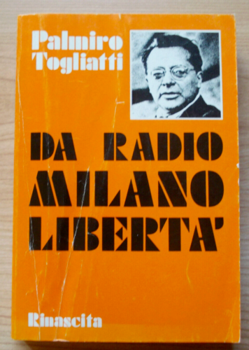 LIBRO DA RADIO MILANO LIBERTA' Palmiro Togliatti 1974 Editori Riuniti Rinascita. - Bild 1 von 8