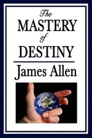 James Allen | The Mastery Of Destiny | Taschenbuch | Englisch (2008)