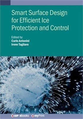 Smart Surface Design for Efficient Ice Protection and Control (Paperback or Soft