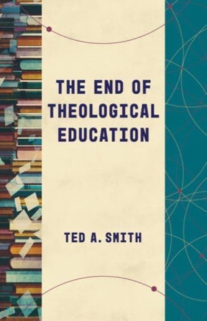 The End of Theological Education (Theological Education Between the Times (Tebt)) - Image 3