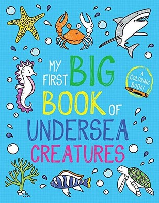 MY FIRST BIG BOOK OF UNDERSEA CREATURES (MY FIRST BIG BOOK By Little Bee Books