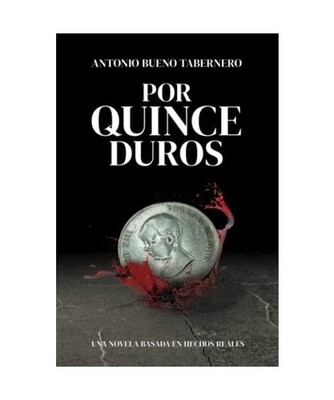 Por quince duros, Bueno Tabernero, Antonio