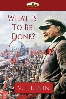 Vladimir Ilich Lenin What Is to Be Done? (Taschenbuch) (US IMPORT)