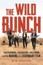 The Wild Bunch: Sam Peckinpah, a Revolution in Hollywood, and the Ma - VERY GOOD