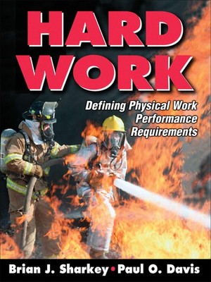Hard Work: Defining Physical Work Performance Requirements By Br