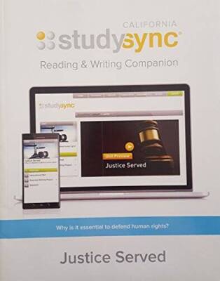Study Sync, Reading and Writing Companion, Grade 7, Unit 3: Justice Serve - GOOD