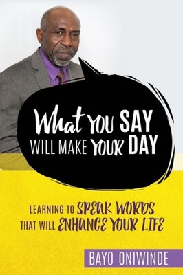ONIWINDE - WHAT YOU SAY WILL MAKE YOUR DAY - paperback or softback - E555z