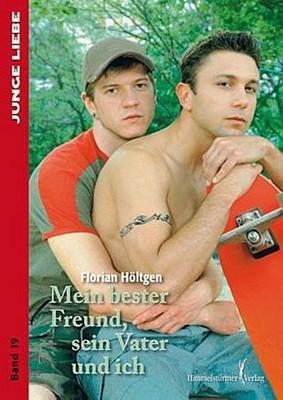 Mein bester Freund, sein Vater und ich Florian Höltgen
