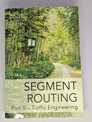 Segment Routing Part II: Traffic Engineering by Clarence Filsfils