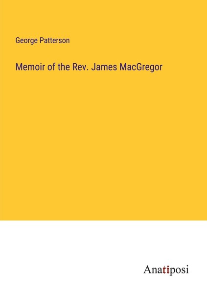 Memoir Of The Rev. James Macgregor George Patterson-image
