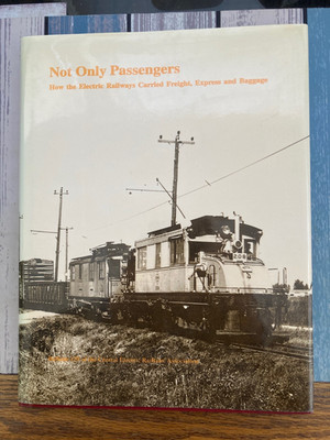 Not Only Passengers: How the Electric Railways Carried Freight, Express, Baggage