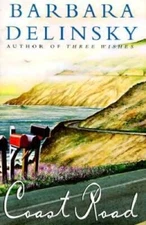 Coast Road: A Novel - Hardcover By Delinsky, Barbara - VERY GOOD