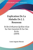 Louis Auguste Mercier | Explication De La Maladie De J. J. Rousseau | Buch