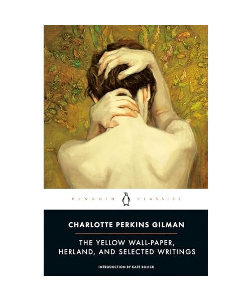 The Yellow WallPaper, Herland, and Selected Writings, Charlotte