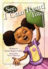 Tameka Rogers-Colbert See, I Can Read Too! (P...