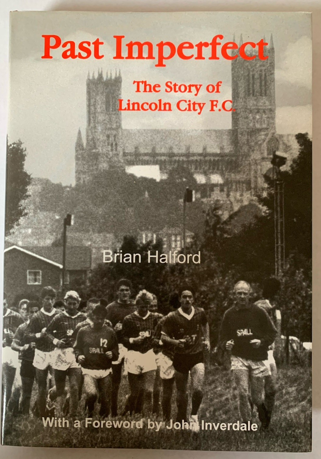 Past Imperfect The Story of Lincoln City FC Excellent