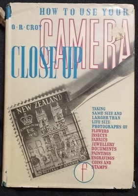 Vintage How To Use Your Camera Close Up By O.R. Croy 1961 HC DJ English Edition