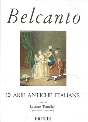 Vocal score: Belcanto. 10 arie antiche italane. Luciano Tomelleri, ed. Ricordi