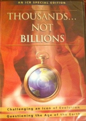 Thousands...not Billions DVD (An ICR Special Edition) Challenging an Icon of...