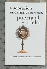 La Adoración Eucarística Perpetua Puerta Al Cielo