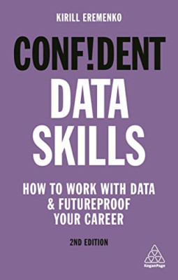 Confident Data Skills: How to Work with Data and Future - Hardback NEW Eremenko,