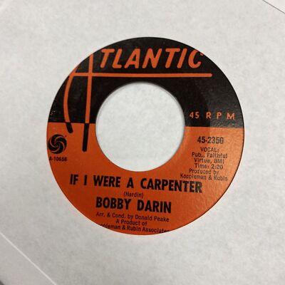 Bobby Darin   If I Were A Carpenter / Rainin' - Atlantic 45 RPM Record - VG