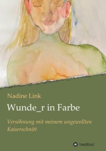 Thumbnail - Wunde_r In Farbe Versöhnung Mit Meinem Ungewollten Kaiserschnitt 6112