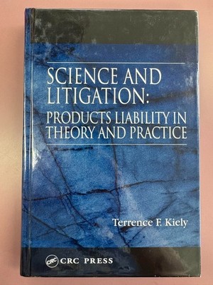 Science and Litigation: Products Liability in Theory and Practice
