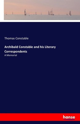 Thomas Constable | Archibald Constable and his Literary Correspondents | Buch